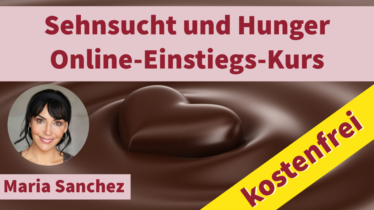 Kostenfreier Sehnsucht und Hunger - Online-Einstiegs-Kurs